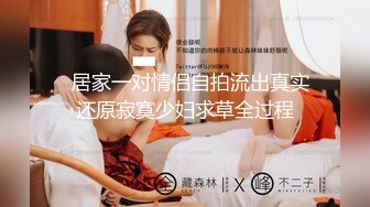 废物男友  这么漂亮的妹子给口 死活不会硬 只能那个道具自慰了