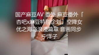 这些火辣身材的妹子欲望强烈嗷嗷猛操黑丝高跟美乳吸允