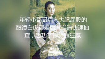 专约极品学妹土豪『A-sce』现在00后身材都这么爆炸 性欲都这么旺盛了吗？差一点就直接操喷的学妹，被狠狠地操 出镜—点点