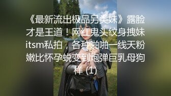 高质量女神,完美的S型身材,奶子又大又挺,浑身散发出的极品尤物味道