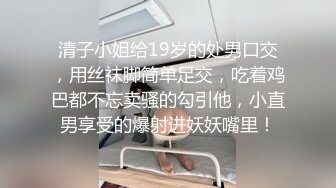 极品美女翘起屁股手指轻轻插入，跳蛋震动骚穴